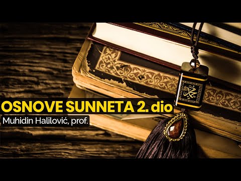 Muhidin Halilović, prof. - Osnove sunneta 2. dio