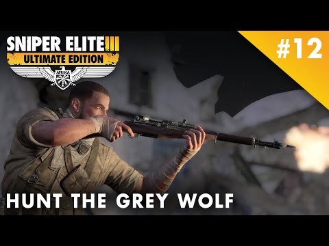 Sniper Elite 3 Ultimate Edition – Hunt the Grey Wolf – Playthrough #12 (No Commentary)