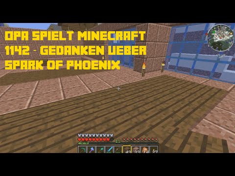 Opa spielt Minecraft 1142 – Gedanken über Spark of Phoenix