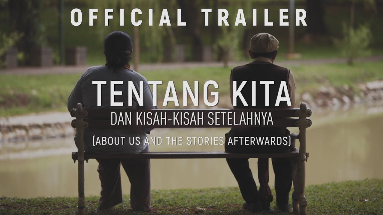 FULL TRAILER - Tentang Kita dan Kisah-Kisah Setelahnya (About Us and The Stories Afterwards)