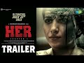 HER - Chapter 1 - Official Trailer | Ruhani Sharma, Vikas Vashista | Sreedhar Swaraghav | Pavan