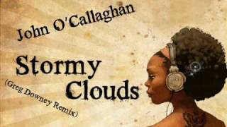 John O'Callaghan - Stormy Clouds (Greg Downey Remix)