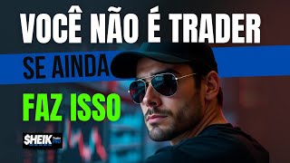 SER BURRO 🫏  OU SER UM TRADER?! TENHA COMPORTAMENTO DE UM TRADER!!!
