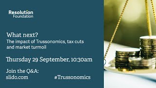 What next The impact of Trussonomics, tax cuts and market turmoil