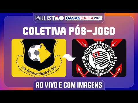 SÃO BERNARDO X CORINTHIANS - COLETIVA PÓS-JOGO | PAULISTÃO CASAS BAHIA 2026