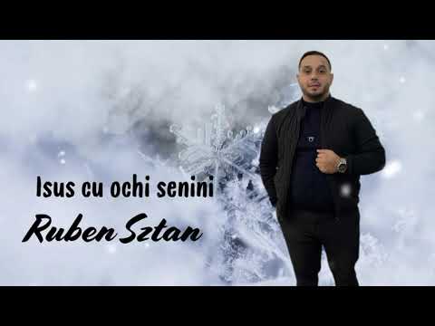 RUBEN SZTAN.. COLIND ISUS CU OCHI SENINI 2026