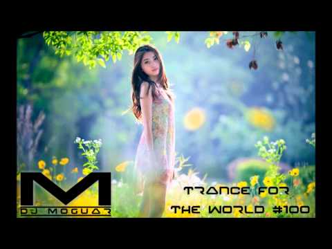 Best Of Trance Mix - Trance for the World #100 [HQ] [HD]