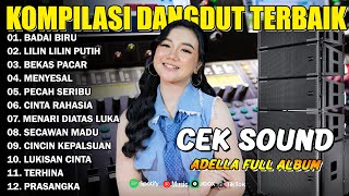 Download lagu KOMPILASI DANGDUT TERBAIK - BADAI BIRU - LILIN LILIN PUTIH - BEKAS PACAR - ADELLA FULL ALBUM mp3
