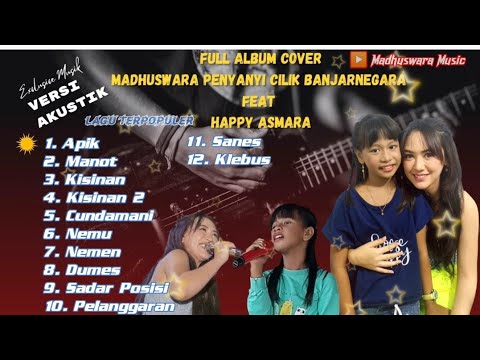 Full Album Cover Akustik Terpopuler | Madhuswara ft Happy Asmara | Apik, Kisinan2 | Album terbaru
