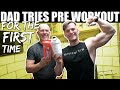 MY DAD TRIES PRE WORKOUT FOR THE FIRST TIME!