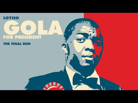 ‘Loyiso Gola for President: The Final Run’ trailer