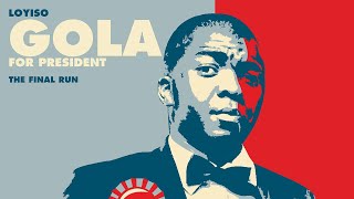 ‘Loyiso Gola for President: The Final Run’ trailer