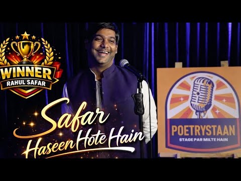 Safar Haseen Hote hain | Rahul Safar | Poetrystan Winner | Full Performance Video