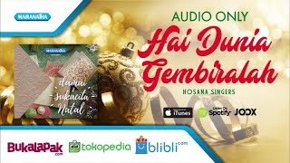 Download lagu Hai Dunia Gembiralah - Hosana Singers mp3
