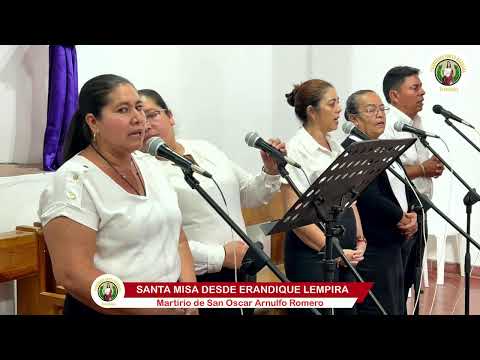 SANTA MISA 46 ANIVERSARIO DEL MARTIRIO DE SAN OSCAR ARNULFO ROMERO DESDE ERANDIQUE LEMPIRA, HONDURAS