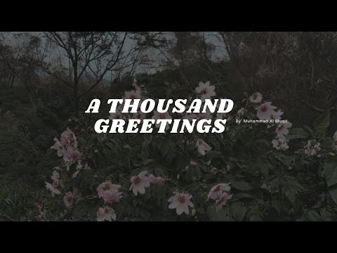 A Thousand Greetings (Slowed +Reverb) By Muhammad Al Muqit Vocals Only!