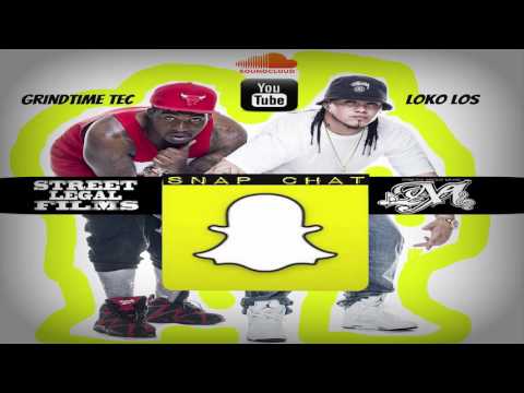 GrindTime Tec Snap Chat Ft Loko Los (OFFICIAL SONG)