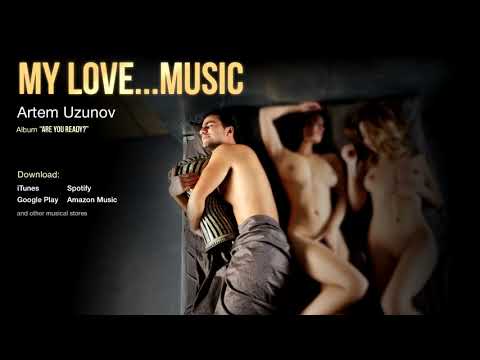 Artem Uzunov - My Love...Music (Audio version) | Darbuka dance music