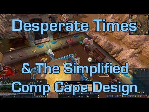 Desperate Times and Simplified Comp Cape Design | Weekly RuneScape Byte