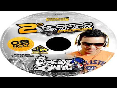 CD  2° ENCONTRO DE SOM AUTOMOTIVO De ILHA SÃO LUIS-MA _ DJ SONIC MA