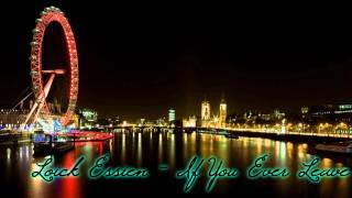 Loick Essien - If You Ever Leave + [Download]
