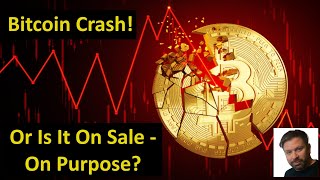 Bitcoin Crash! - On Purpose?