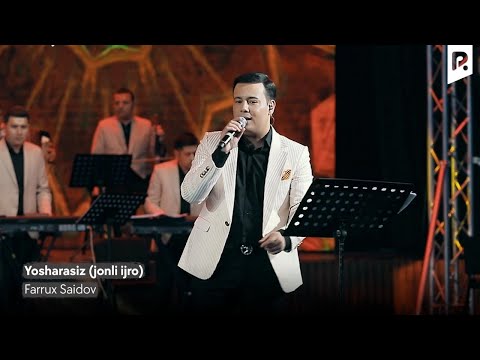 Farrux Saidov - Yosharasiz | Фаррух Саидов - Ёшарасиз (Live) (Official video)