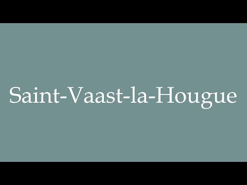 How to Pronounce ''Saint-Vaast-la-Hougue'' Correctly in French