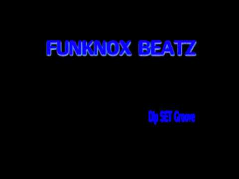 Funknox Beatz - Dip SET Groove.mp4
