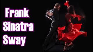 Frank Sinatra   Sway    +   lyrics