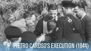 Italian Chief of Fascist Police Pietro Caruso&#39;s Execution | War Archives