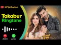 Takabur Drama Ringtone Download Link ️ Takabur Drama Ost Ringtone New Drama Ringtone