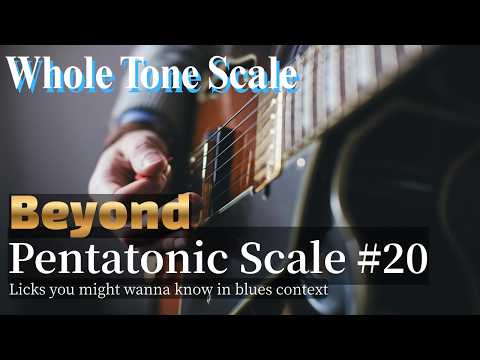 Beyond Pentatonic Scale #20 - Whole Tone Scale
