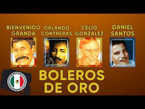 Celio Gonzalez, Bienvenido Granda, Daniel Santos, Orlando Contreras - Boleros De Oro Y De Siempre