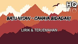 Download lagu Batu Nisan - Cahaya Bidadari Lirik & English Subtitle (HQ) mp3