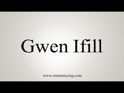 How to Pronounce Gwen Ifill