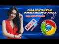 CARA NONTON FILM VIDEO DEWASA MENGUNAKAN GOOGLE CHROME Tampa Aplikasi Tambahan