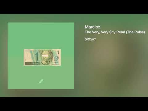 Marcioz - The Very, Very $hy Pearl (The Pulse)
