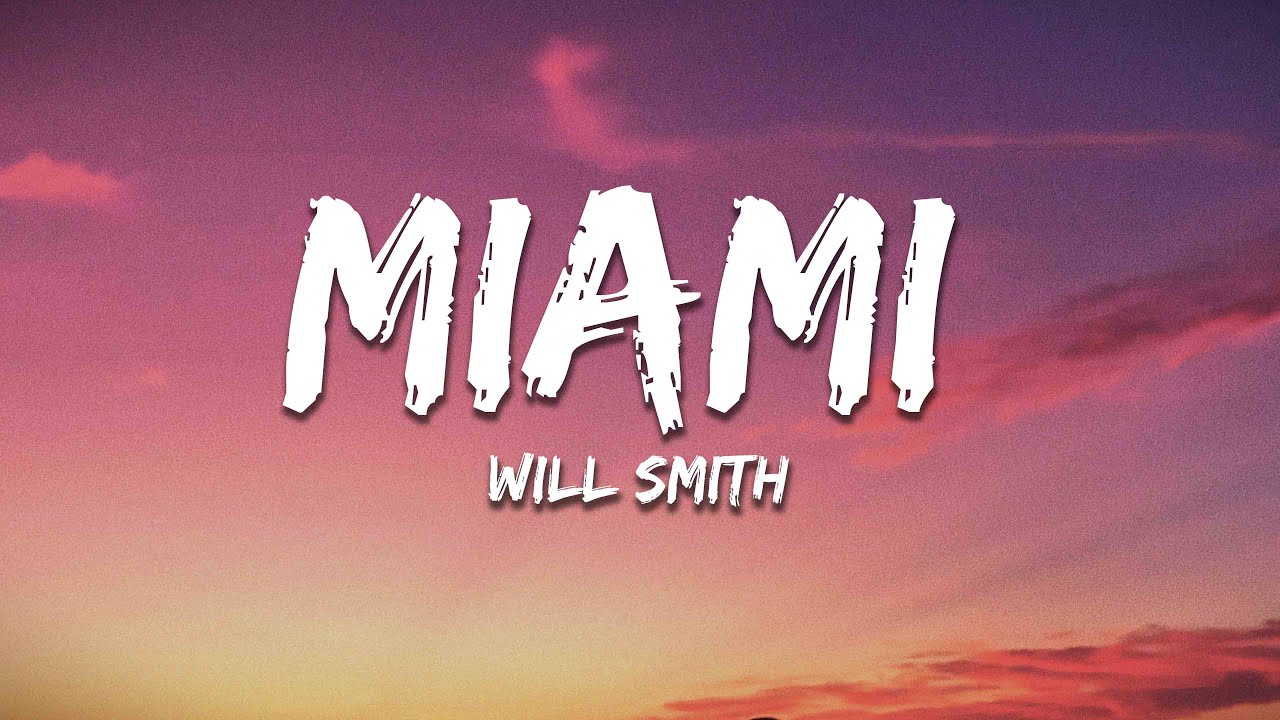 Will Smith - Miami (Lyrics)