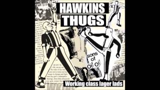 Hawkins Thugs - Working Class Lager Lads (FULL EP) 2015