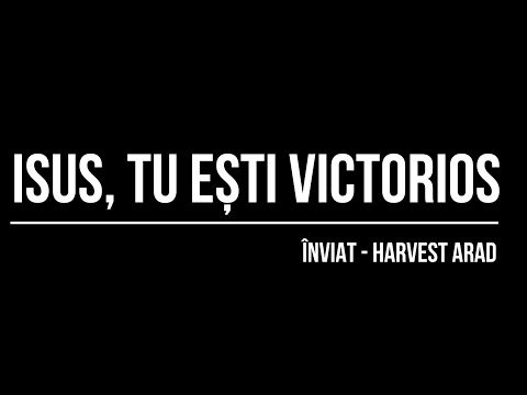 Isus, Tu Ești Victorios - Înviat