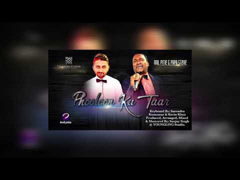 Anil Pitie x Papa Steve: PHOOLOON KA TAAR (02025 Bollywood Cover)