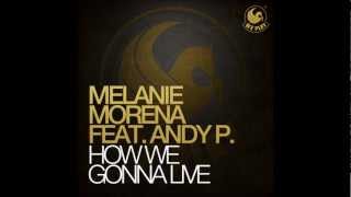 Melanie Morena feat. Andy P. - How WE Gonna Live (Radio Cut)
