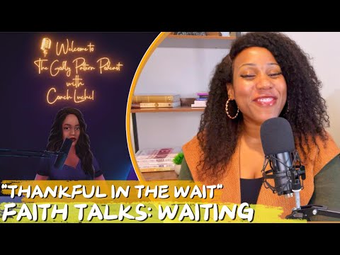 Faith Talks: Thankful in the Wait