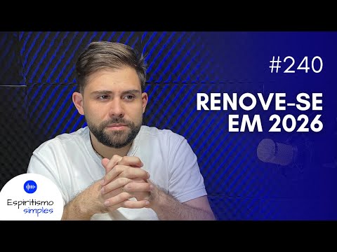 Simple Spiritism Podcast #240 - Renew Yourself in 2026