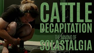 Cattle Decapitation - The Making of "Solastalgia"
