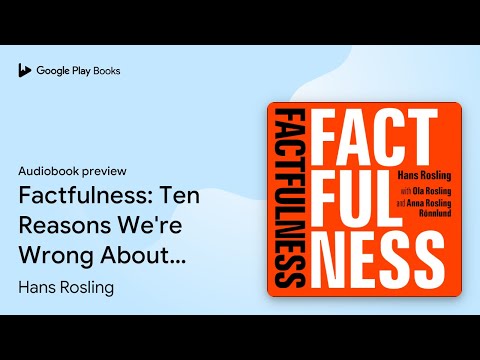 Factfulness: Ten Reasons We're Wrong About The… by Hans Rosling · Audiobook preview