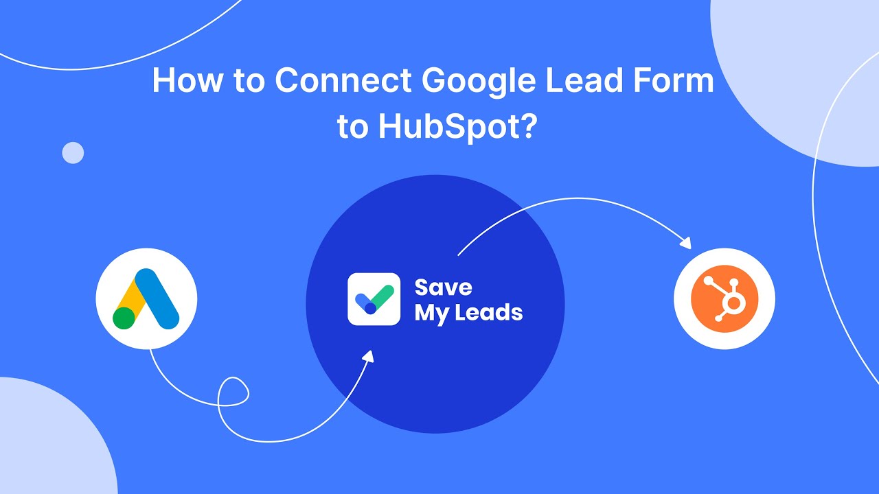 How to Connect Google Lead Form to HubSpot (deal)