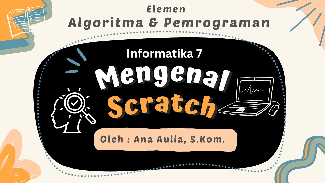 Mengenal Scratch - Algoritma dan Pemrograman | Informatika 7 - Pelajar Hebat