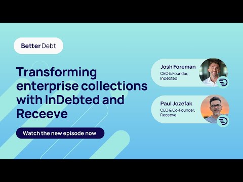 Transforming enterprise collections with InDebted and Receeve